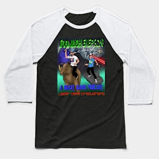 TOO MUCH ENERGON! Show Art Baseball T-Shirt